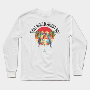 What would jimmy do Long Sleeve T-Shirt